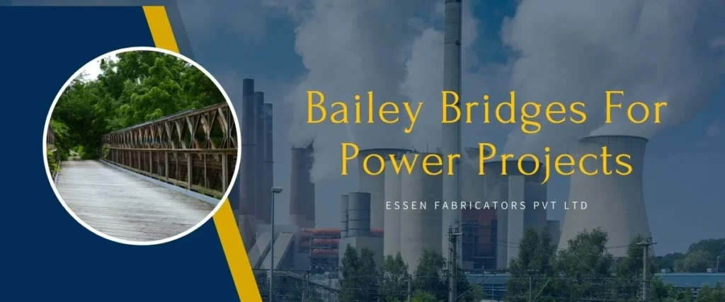 Read more about the article Bailey Bridges For Power Projects